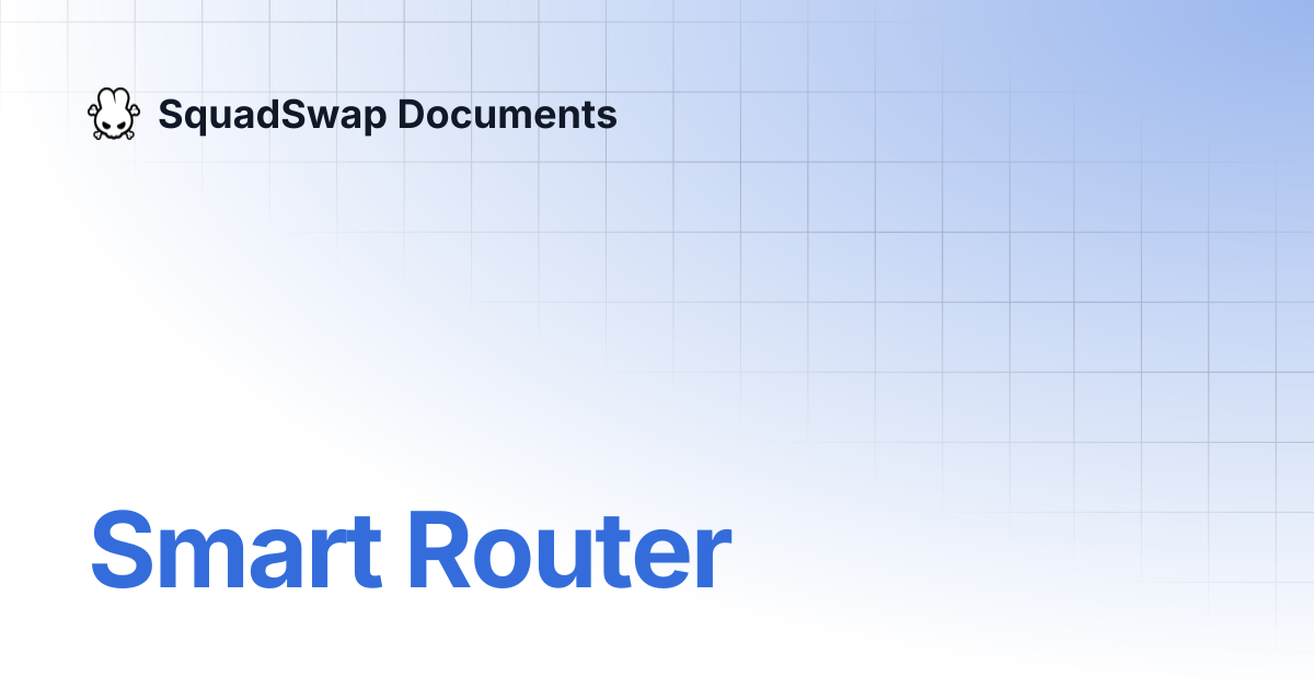 Smart Router | SquadSwap Documents